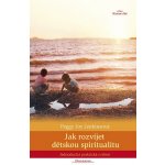 Jak rozvíjet dětskou spiritualitu – Hledejceny.cz