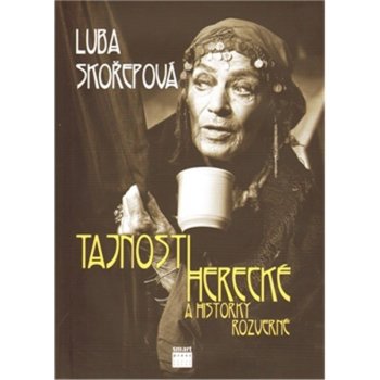 Tajnosti herecké a historky... Skořepová, Luba; Hrbková, Alena