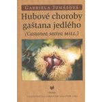 Hubové choroby gaštana jedlého - Juhásová – Hledejceny.cz