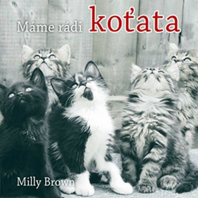 Máme rádi koťata - Milly Brown – Zboží Mobilmania