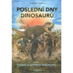 Poslední dny dinosaurů. aneb Výprava za pravěkou apokalypsou - Vladimír Socha - Radioservis – Hledejceny.cz