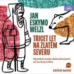 Třicet let na zlatém severu - Welzl Jan Eskymo – Sleviste.cz