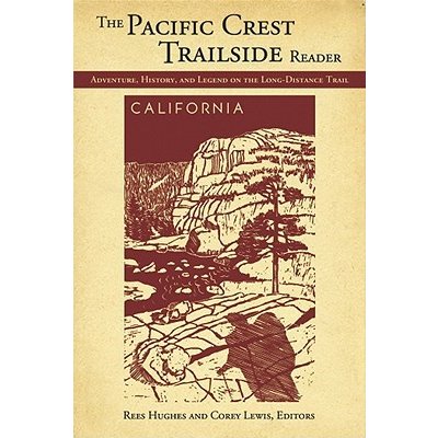 The Pacific Crest Trailside Reader, California: Adventure, History, and Legend on the Long-Distance Trail Hughes ReesPaperback – Hledejceny.cz