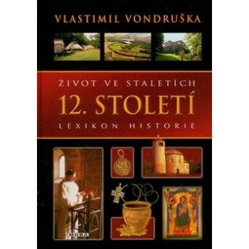 Život ve staletích - 12. století - Vlastimil Vondruška