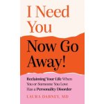 I Need You... Now Go Away! - Dabney, Laura – Hledejceny.cz