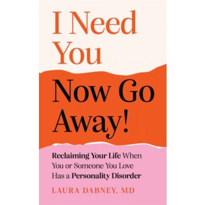 I Need You... Now Go Away! - Dabney, Laura – Hledejceny.cz