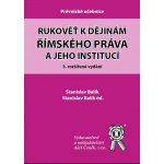 Rukověť k dějinám římského práva a jeho institucí - Stanislav Balík – Hledejceny.cz