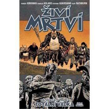 Živí mrtví 21 - Totální válka 2. část - Robert Kirkman