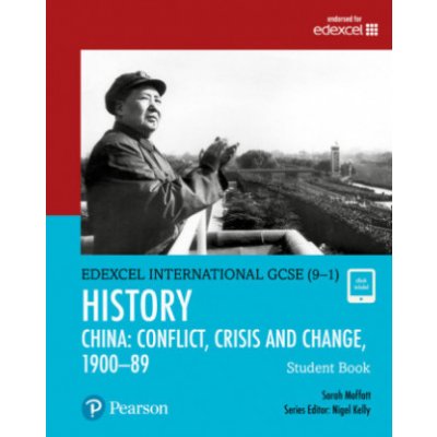 Edexcel International GCSE 9-1 History Conflict, Crisis and Change: China, 1900-1989 Student Book