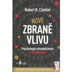 Nové zbraně vlivu - Robert B. Cialdini – Hledejceny.cz