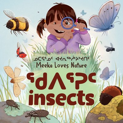 Meeka Loves Nature: Insects: Bilingual Inuktitut and English Edition (Christopher Danny)(Board Books) – Hledejceny.cz