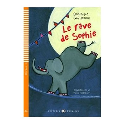 Lectures ELI Poussin 1 LE REVE DE SOPHIE + CD – Hledejceny.cz