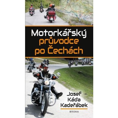 Motorkářský průvodce po Čechách - Josef Káďa Kadeřábek – Zboží Mobilmania