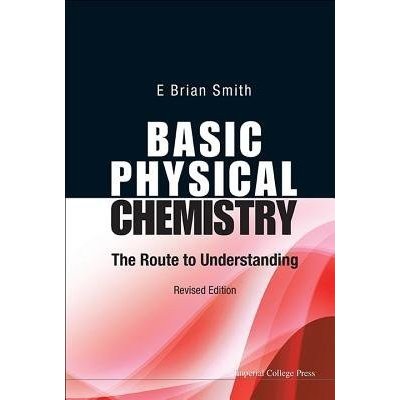 Basic Physical Chemistry: The Route to Understanding Revised Edition Smith E. BrianPaperback – Zboží Mobilmania