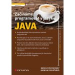 Začínáme programovat v jazyku Java - Jarmila Pavličková, Rudolf Pecinovský – Hledejceny.cz