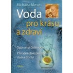 Voda pro krásu a zdraví - Merten Michaela – Hledejceny.cz