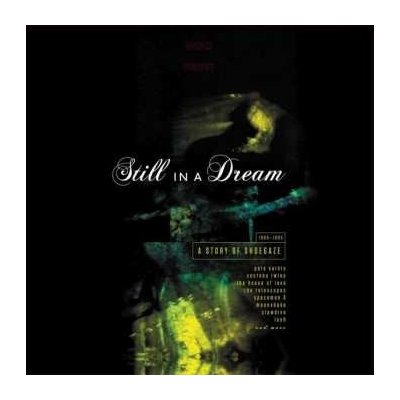 Various - Still In A Dream - A Story Of Shoegaze 1988-1995 LTD LP – Zbozi.Blesk.cz