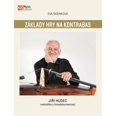Základy hry na kontrabas: Jiří Hudec - metodika s fotodokumentací - Šašinková Eva