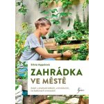 Zahrádka ve městě - Appelová Silvia – Zboží Dáma