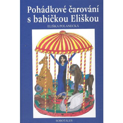 Polanecká, Eliška - Pohádkové čarování s babičkou Eliškou – Hledejceny.cz