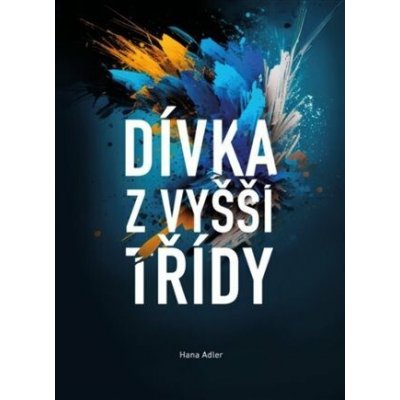 Dívka z vyšší třídy - Hana Adler – Hledejceny.cz