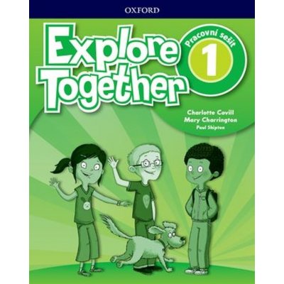 Explore Together 1 Workbook CZ – Hledejceny.cz
