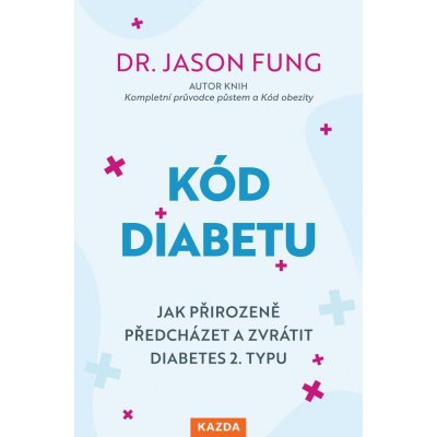 Jason Fung Kód diabetu Provedení – Zboží Mobilmania
