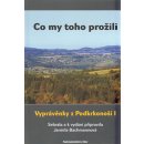 Co my toho prožili. Vyprávěnky z Podkrkonoší 1. Jarmila Bachmannová