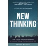 Coldfusion Presents: New Thinking: From Einstein to Artificial Intelligence, the Science and Technology That Transformed Our World a Technology Gift Altraide DagogoPevná vazba – Hledejceny.cz