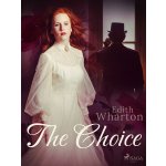 The Choice - Edith Whartonová – Hledejceny.cz