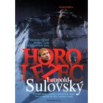 Horolezec Leopold Sulovský -- Otevřená výpověď prvního Čecha na nejvyšší hoře světa - Daniel Krzywon – Zbozi.Blesk.cz