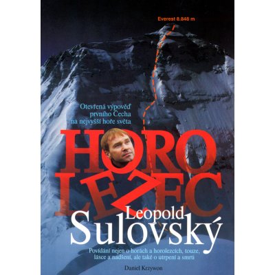 Horolezec Leopold Sulovský -- Otevřená výpověď prvního Čecha na nejvyšší hoře světa - Daniel Krzywon