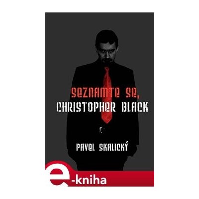 Seznamte se, Christopher Black - Pavel Skalický – Hledejceny.cz