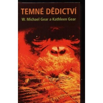 Temné dědictví - W. Michael Gear, Kathleen Gear