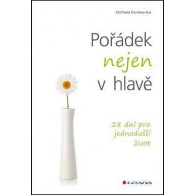 Pořádek nejen v hlavě - 28 dní pro jednodušší život – Zbozi.Blesk.cz