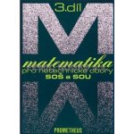 Matematika pro netechnické obory SOŠ a SOU, 3. díl - Calda Emil – Hledejceny.cz