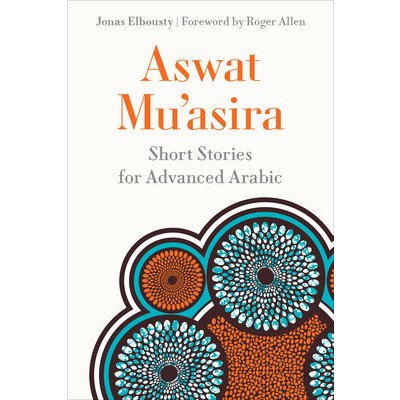 Aswat Muʿasira: Short Stories for Advanced Arabic Elbousty JonasPaperback