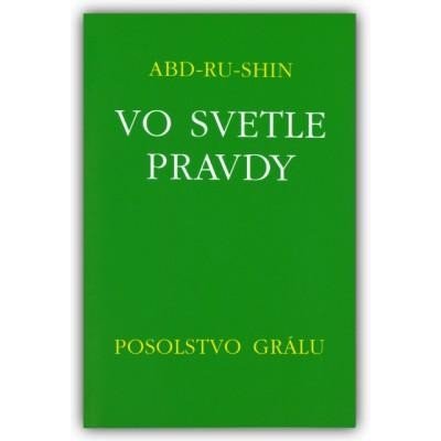 Vo svetle pravdy - Posolstvo Grálu II - Abd-ru-shin – Hledejceny.cz