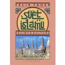 Svět islámu / Dějiny a kultura - Felix Tauer