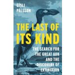 The Last of Its Kind – The Search for the Great Auk and the Discovery of Extinction – Hledejceny.cz