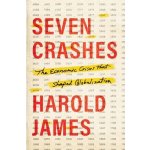 Seven Crashes: The Economic Crises That Shaped Globalization James HaroldPevná vazba – Hledejceny.cz
