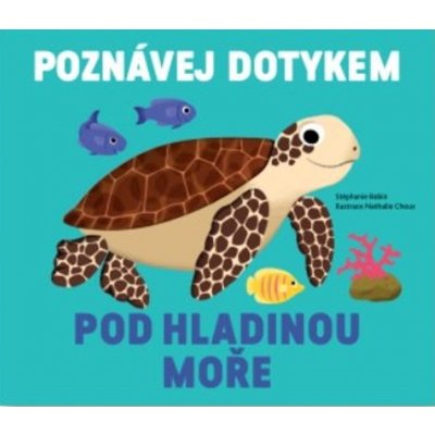 Pod hladinou moře - Poznávej dotykem - Stéphanie Babin – Zboží Mobilmania