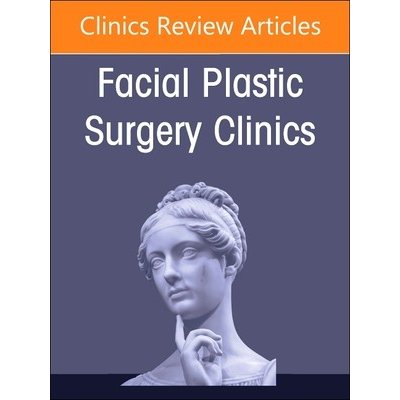 Preservation Rhinoplasty Merges with Structure Rhinoplasty, An Issue of Facial Plastic Surgery Clinics of North America – Zboží Mobilmania