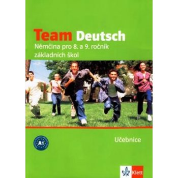 Team Deutsch Němčina pro 8. a 9. ročník základních škol Učebnice, Němčina pro 8. a 9. ročník základních škol Učebnice