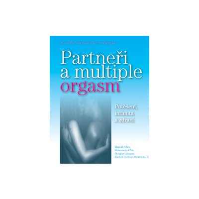Partneři a multiple orgasm - Chia M., Abrams D., Abrams R. – Hledejceny.cz