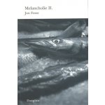 Melancholie II. - Jon Fosse – Hledejceny.cz