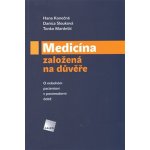 Medicína založená na důvěře - O nebohém pacientovi v postmod – Hledejceny.cz