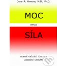 Moc versus síla - Skryté určující činitele lidského chování - Hawkins David R.