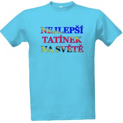 Tričko s potiskem Nejlepší tatínek na světě pánské Atoll blue