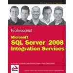 Professional Microsoft SQL Server 2008 Integration Services - Brian Knight, Erik Veerman a kol. – Hledejceny.cz